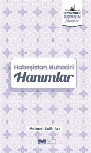 Habeşistan Muhaciri Hanımlar / Peygamber Asrının Hanımları