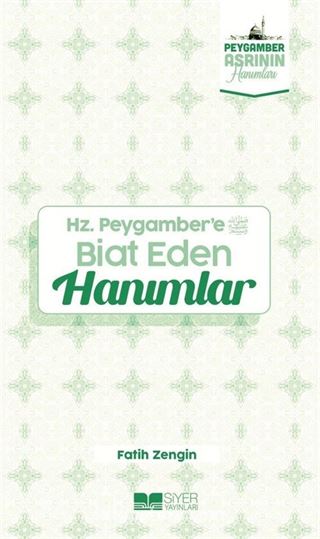 Hz. Peygamber'e Biat Eden Hanımlar / Peygamber Asrının Hanımları