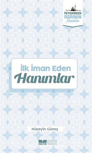 İlk İman Eden Hanımlar / Peygamber Asrının Hanımları