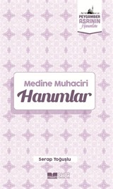 Medine Muhaciri Hanımlar / Peygamber Asrının Hanımları