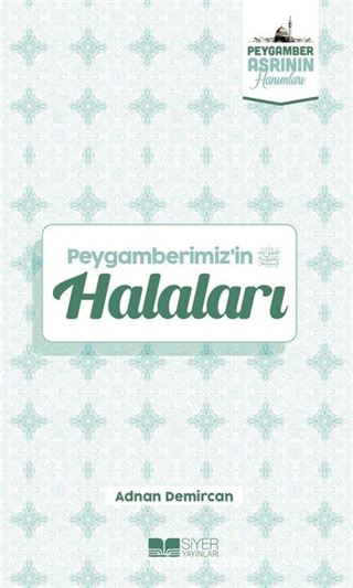 Peygamberimiz'in Halaları / Peygamber Asrının Hanımları-