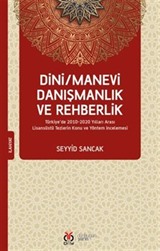 Dini / Manevi Danışmanlık ve Rehberlik Türkiye'de 2010-2020 Yılları Arası Lisansüstü Tezlerin Konu ve Yöntem İncelemesi