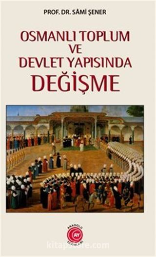 Osmanlı Toplum ve Devlet Yapısında Değişme