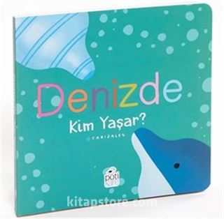 Denizde Kim Yaşar? Kim Yaşar?