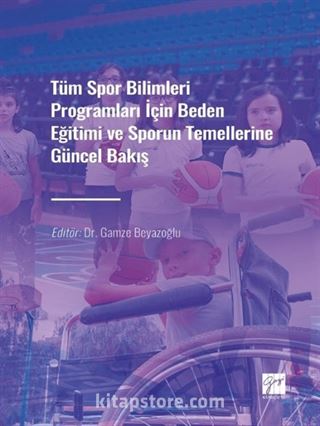 Tüm Spor Bilimleri Programları İçin Beden Eğitimi ve Sporun Temellerine Güncel Bakış