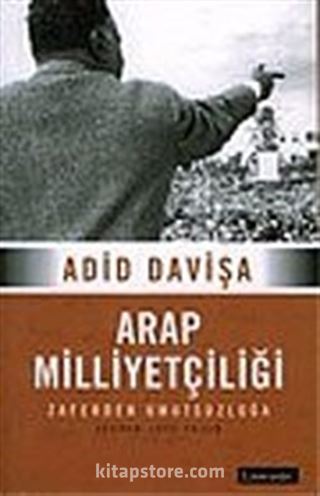 Arap Milliyetçiliği: Zaferden Umutsuzluğa