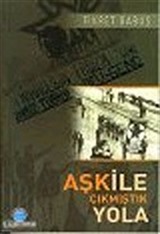 Aşk İle Çıkmıştık Yola