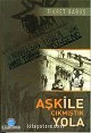 Aşk İle Çıkmıştık Yola