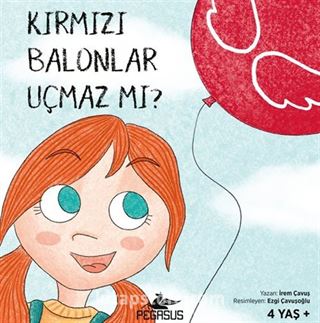 Kırmızı Balonlar Uçmaz Mı? (4 Yaş +)