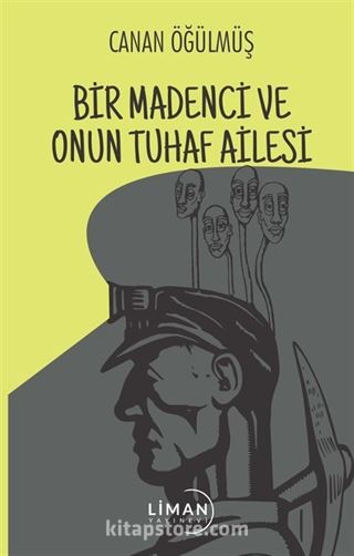 Bir Madenci Ve Onun Tuhaf Ailesi