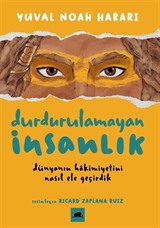 Durdurulamayan İnsanlık / Dünyanın Hakimiyetini Nasıl Ele Geçirdik