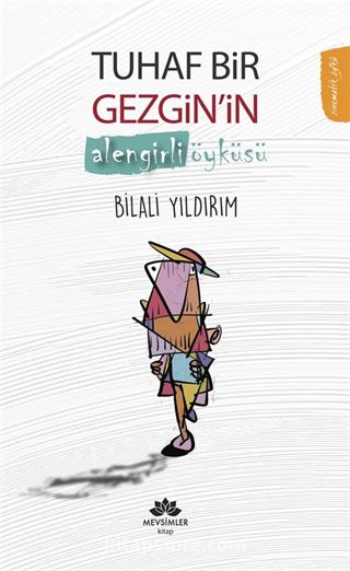 Tuhaf Bir Gezgin'in Alengirli Öyküsü