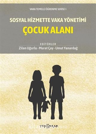 Sosyal Hizmette Vaka Yönetimi: Çocuk Alanı