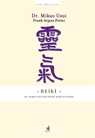 Reiki: Dr. Mikao Usui'nin Özgün Reiki El Kitabı