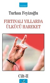 Fırtınalı Yıllarda Ülkücü Hareket Cilt-2