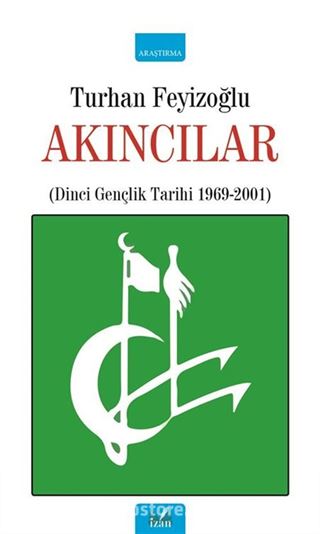 Akıncılar Eser Alt Başlığı: (Dinci Gençlik Tarihi 1969-2001)