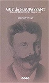 Guy de Maupassant: Fransız Edebiyatının Özgür Tayı