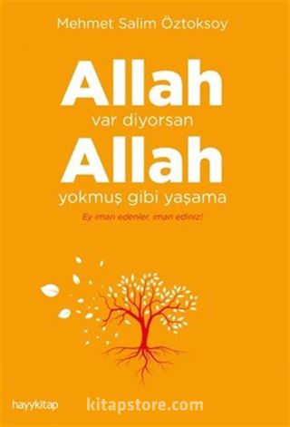 Allah Var Diyorsan Allah Yokmuş Gibi Yaşama