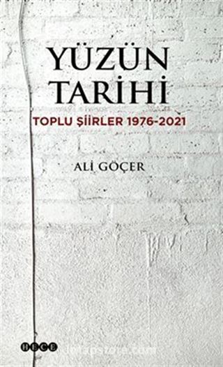 Yüzün Tarihi Toplu Şiirler 1976-2021