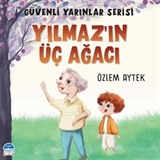 Yılmaz'ın Üç Ağacı / Güvenli Yarınlar Serisi