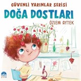 Doğa Dostları / Güvenli Yarınlar Serisi