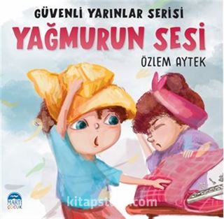 Yağmurun Sesi / Güvenli Yarınlar Serisi