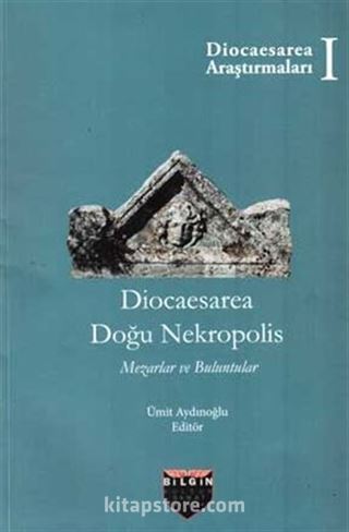 Diocaesarea Doğu Nekropolis / Mezarlar Ve Buluntular