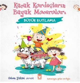 Büyük Kutlama - Küçük Kardeşlerin Büyük Maceraları