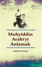 Muhyiddin Arabi'yi Anlamak