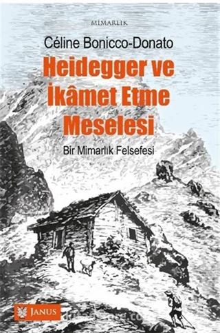 Heıdegger Ve İkamet Etme Meselesi Bir Mimarlık Felsefesi