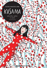 Kusama Takıntılar, Aşklar Ve Sanat