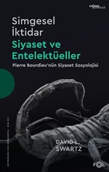 Simgesel İktidar, Siyaset ve Entelektüeller - Pierre Bourdieu'nün Siyaset Sosyolojisi