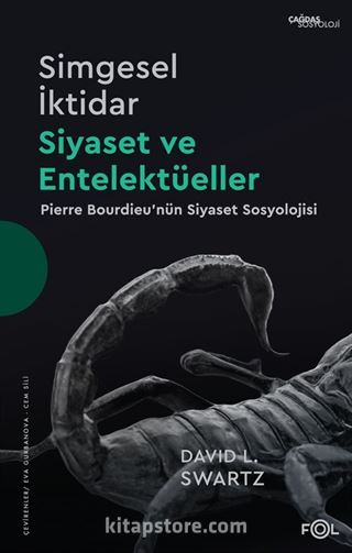 Simgesel İktidar, Siyaset ve Entelektüeller - Pierre Bourdieu'nün Siyaset Sosyolojisi