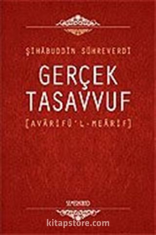 Gerçek Tasavvuf: Avarifü'l-Mearif