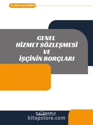 Genel Hizmet Sözleşmesi Ve İşçinin Borçları