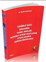 Terörle İlgili Suçlarda Temel Hakları Hukuka Aykırı Kısıtlayan Uygulamanın Değerlendirilmesi