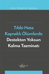 Tıbbi Hata Kaynaklı Ölümlerde Destekten Yoksun Kalma Tazminarı