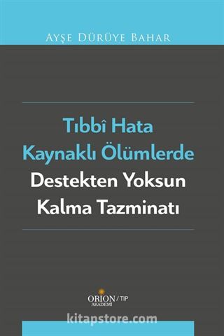 Tıbbi Hata Kaynaklı Ölümlerde Destekten Yoksun Kalma Tazminarı