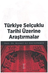 Türkiye Selçuklu Tarihi Üzerine Araştırmalar