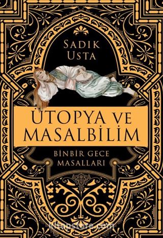 Ütopya ve Masalbilim - Binbir Gece Masalları