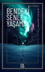 Bendeki Senle Yaşamak