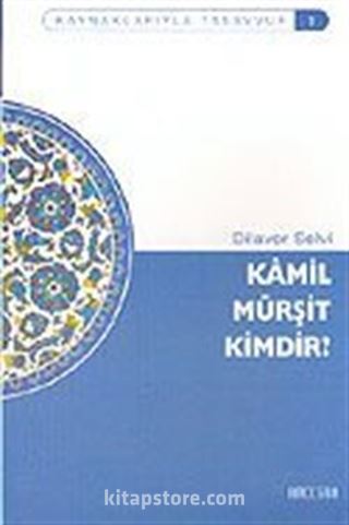 Kamil Mürşit Kimdir?