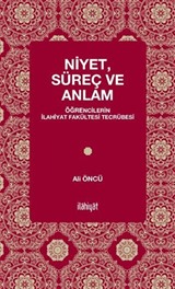 Niyet, Süreç ve Anlam - Öğrencilerin İlahiyat Fakültesi Tecrübesi