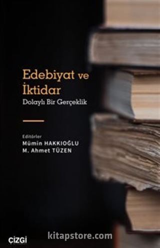 Edebiyat ve İktidar (Dolaylı Bir Gerçeklik)