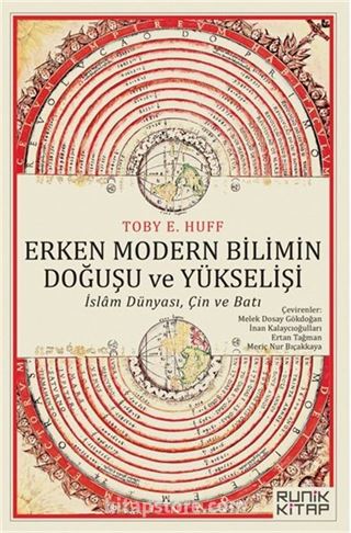 Erken Modern Bilimin Doğuşu ve Yükselişi: İslam Dünyası, Çin ve Batı