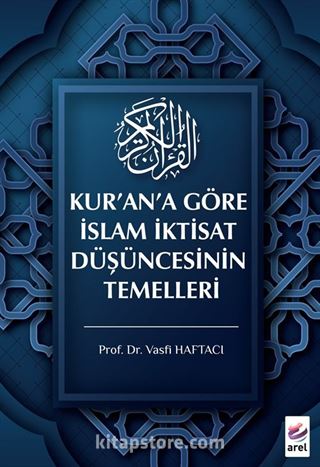 Kur'an'a Göre İslam İktisat Düşüncesinin Temelleri