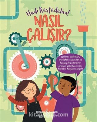 Nasıl Çalışır? Hadi Keşfedelim!