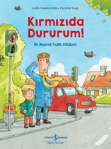 Kırmızıda Dururum! İlk Resimli Trafik Kitabım