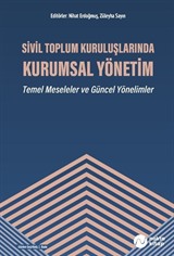 Sivil Toplum Kuruluşlarında Kurumsal Yönetim - Temel Meseleler ve Güncel Yönelimler