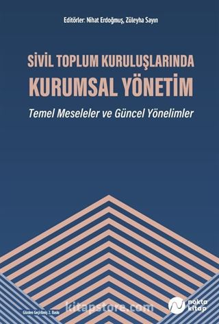 Sivil Toplum Kuruluşlarında Kurumsal Yönetim - Temel Meseleler ve Güncel Yönelimler